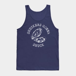 Shuckers Gonna Shuck Tank Top